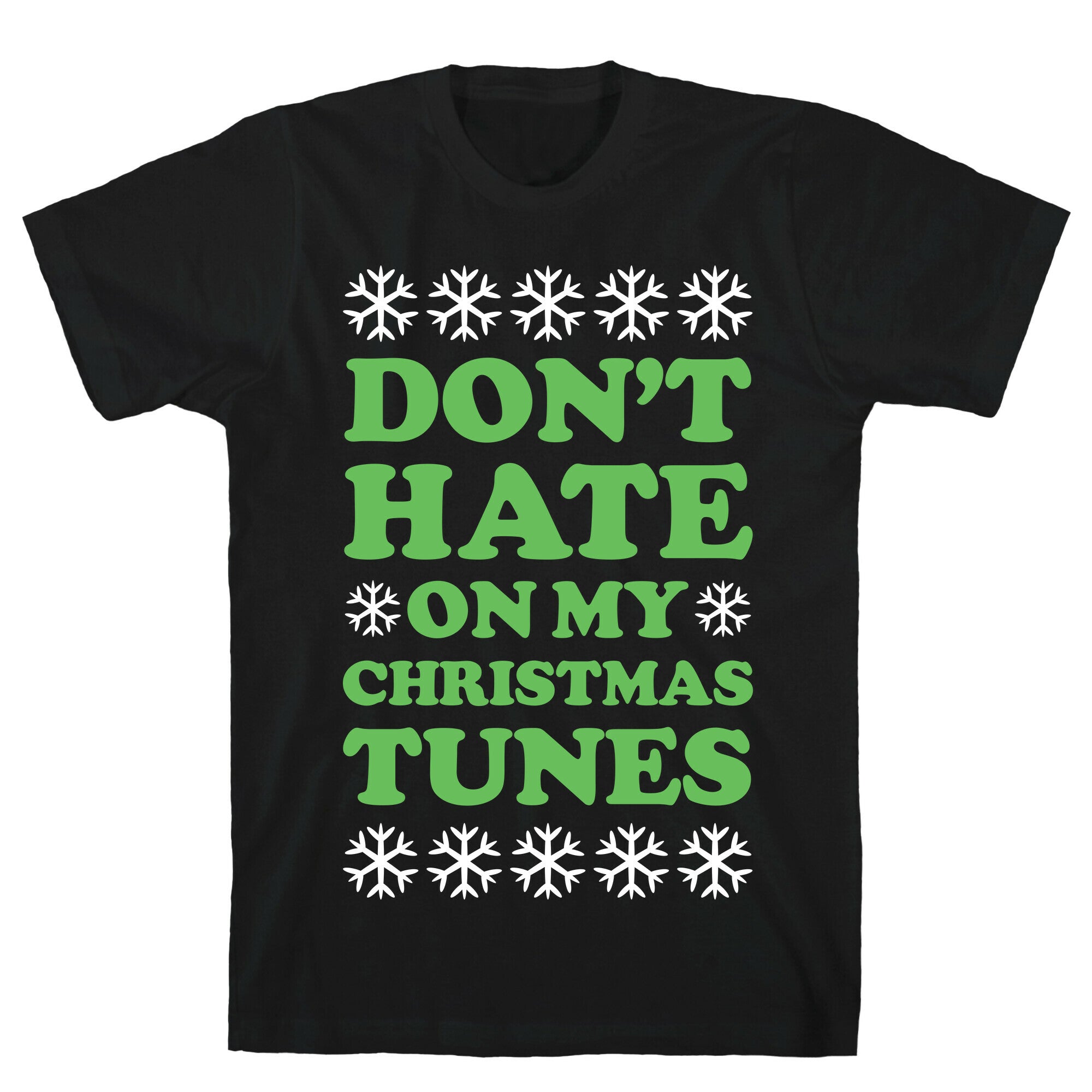 Don't Hate on My Christmas Tunes T-Shirt